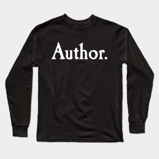 Author. white text Long Sleeve T-Shirt